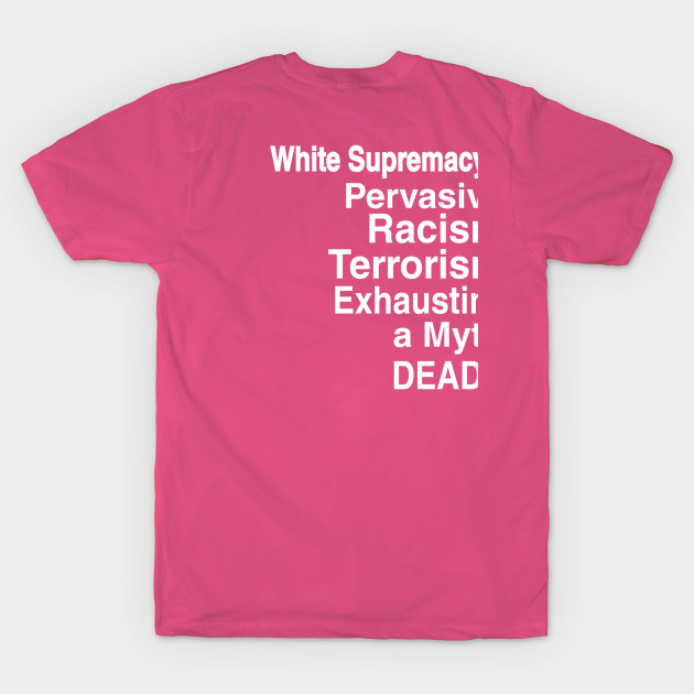 White Supremacy Is - Black Only - Back by SubversiveWare